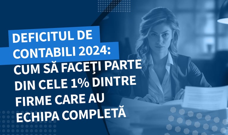 Lipsa de contabili 2024: Ce pot face firmele din UE pentru a avea o schemă de personal completă