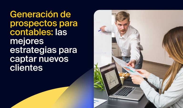 Generación de prospectos para contables: las mejores estrategias para captar nuevos clientes