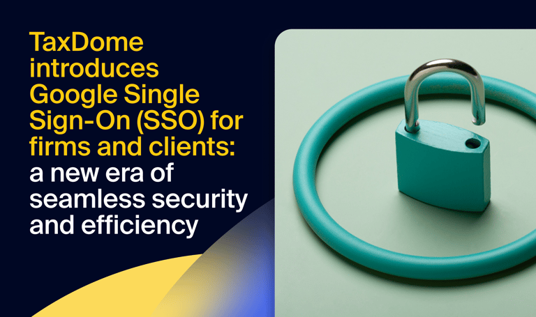 TaxDome introduces Google Single Sign-On (SSO) for firms and clients: a new era of seamless security and efficiency