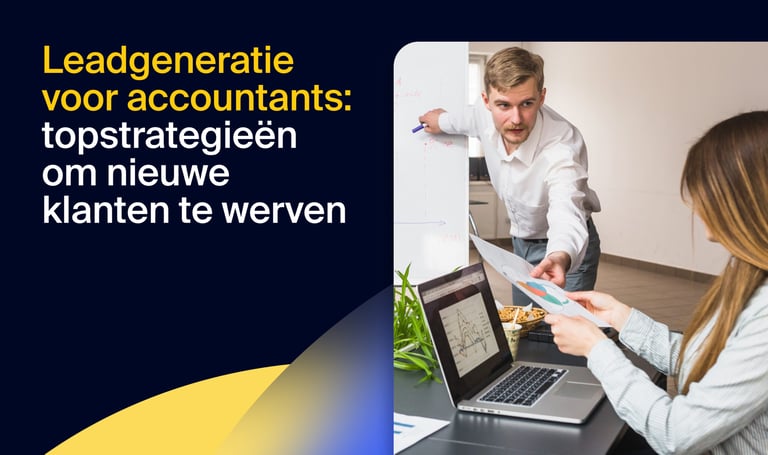 Leadgeneratie voor accountants: topstrategieën om nieuwe klanten te werven