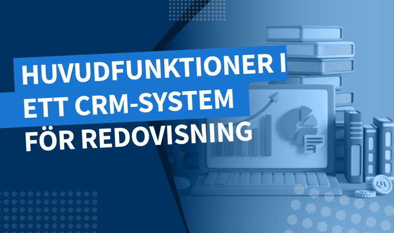Huvudfunktioner i ett CRM-system för redovisning: kundrelationer