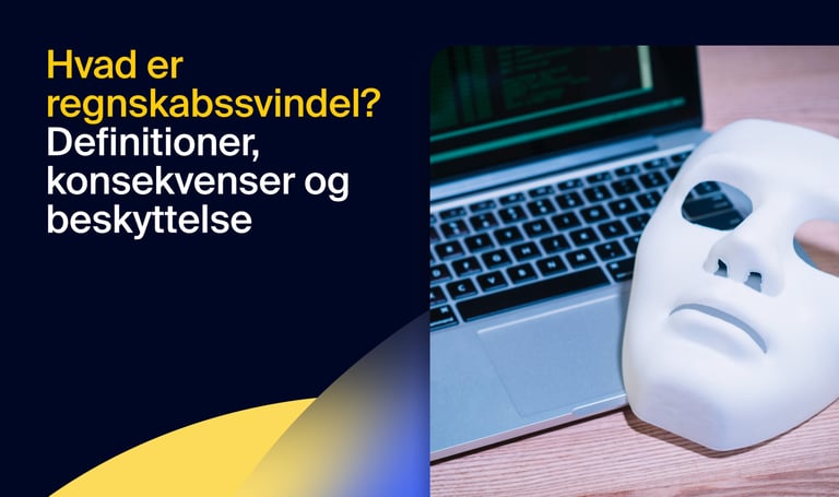 Hvad er regnskabssvindel? Definitioner, konsekvenser og beskyttelse