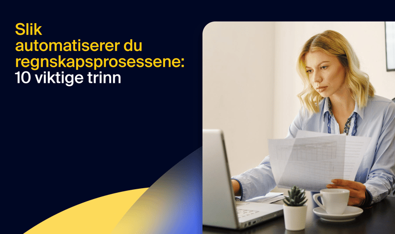 Slik automatiserer du regnskapsprosessene: 10 viktige trinn