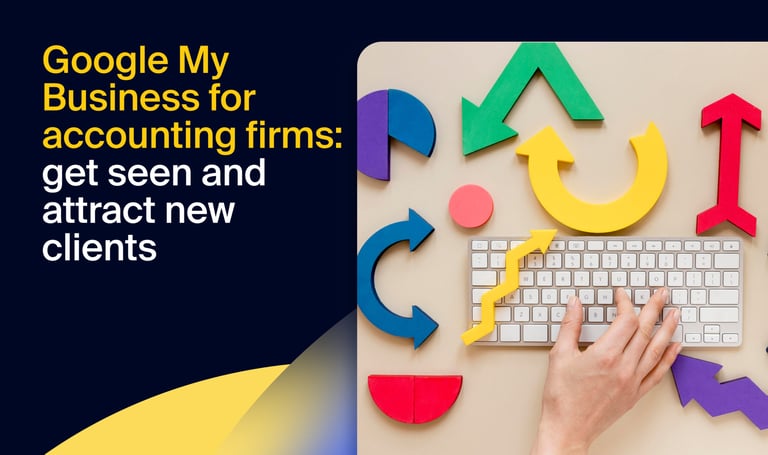 Google My Business for accounting firms: get seen and attract new clients