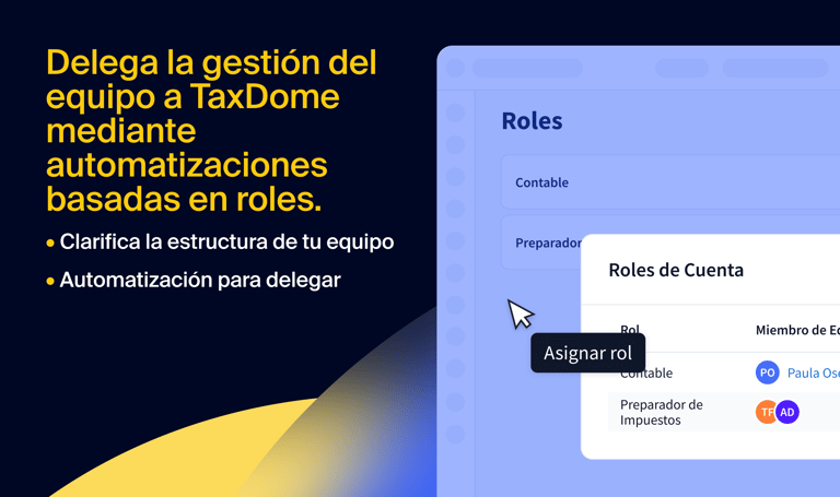 Crece sin esfuerzo delegando la gestión del equipo a TaxDome mediante automatizaciones basadas en roles.