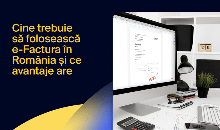 Cine trebuie să folosească e-Factura în România și ce avantaje are