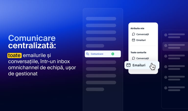 Centrul de comunicare: toate conversațiile cu clienții, prin email și chat, într-un inbox de echipă ușor de gestionat