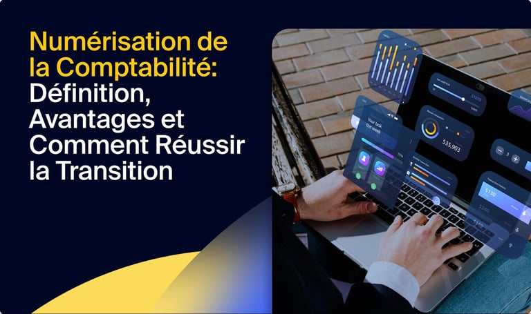 Numérisation de la Comptabilité: Définition, Avantages et Comment Réussir la Transition