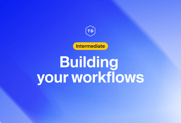 Building your workflows (intermediate)