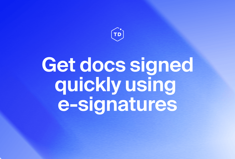 Get docs signed quickly using e-signatures