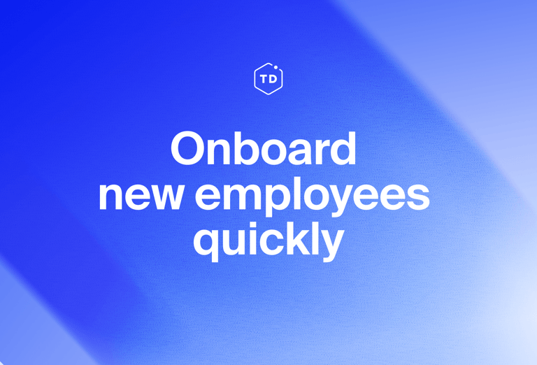 Onboard new employees quickly