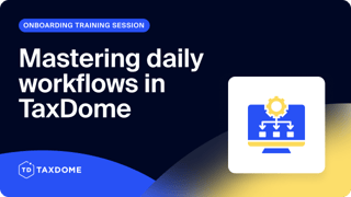 Mastering daily workflows in TaxDome